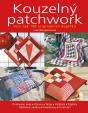 Kouzelný patchwork - Více než 100 originálních doplňků - 2. vydání