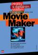Hrátky s digitálním videem v programu Movie Maker