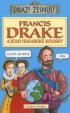 Drazí zesnulí - Francis Drake a jeho husarské kousky