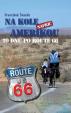 Na kole napříč Amerikou – 29 dnů po ROUTE 66