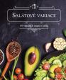 Salátové variace - 50 nápaditých receptů na saláty