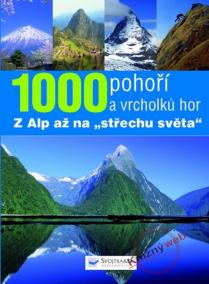 1000 pohoří a vrcholů hor z Alp až na -střechu světa-