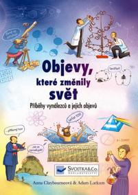 Objevy, které změnily svět – Příběhy vynálezců a jejich objevů