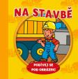 Na stavbě – podívej se pod obrázek!