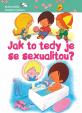 Jak to tedy je se sexualitou?