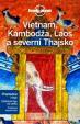 Vietnam, Kambodža, Laos a severní Thajsko- Lonely planet