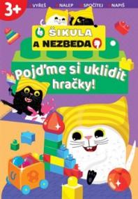 Pojďme si uklidit hračky! - Šikula a Nezbeda