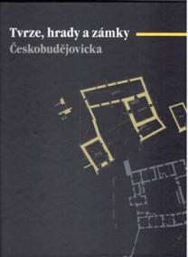 TVRZE, HRADY A ZÁMKY ČESKOBUDĚJOVICKA