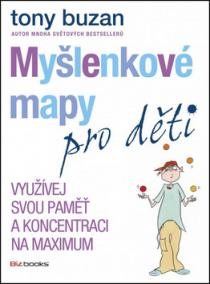 Myšlenkové mapy pro děti Využívej svou paměť a koncentraci na maximum