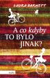 A co kdyby to bylo jinak?