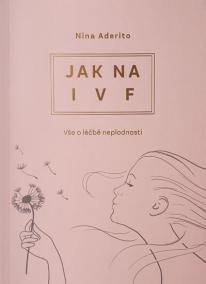Jak na IVF - Vše o léčbě neplodnosti