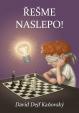 Řešme naslepo