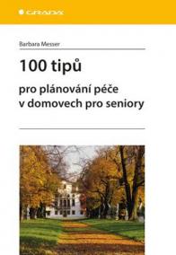 100 tipů pro plánování péče v domovech pro seniory