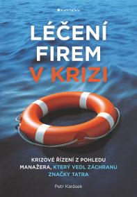 Léčení firem v krizi - Krizové řízení z pohledu manažera, který vedl záchranu značky Tatra