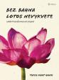 Bez bahna lotos nevykvete - Umění transf