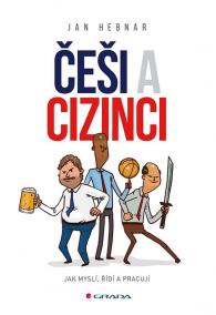 Češi a cizinci - Jak myslí, řídí a pracu