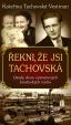 Řekni, že jsi Tachovská - Osudy dvou významných brněnských rodin