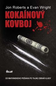 Kokaínový kovboj - Od mafiánskeho pešiaka po tajnú zbraň vlády