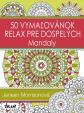 50 vymaľovánok – Relax pre dospelých – Mandaly