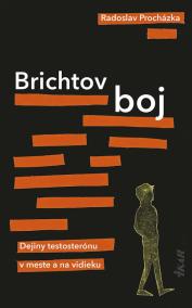 Brichtov boj: Dejiny testosterónu v meste a na vidieku