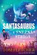 Santasaurus a Snežná striga (Santasaurus 2)