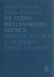 Ve stínu hellénského slunce. Obrazy antiky v moderní české kultuře