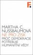 Nikoliv pro zisk. Proč demokracie potřebuje humanitní vědy