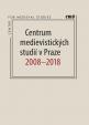 Centrum medievistických studií v Praze 2008 - 2018