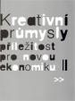 Kreativní průmysly - příležitost pro novou ekonomiku