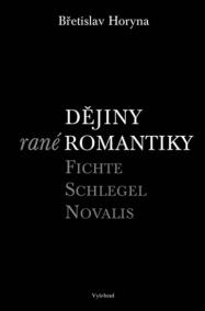 Dějiny rané romantiky - Fichte – Schlegel – Novalis