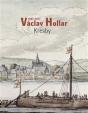 Václav Hollar 1606-1677: Kresby