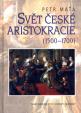 Svět české aristokracie 1500-1700