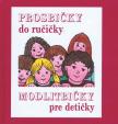 Prosbičky do ručičky – Modlitbičky pre detičky