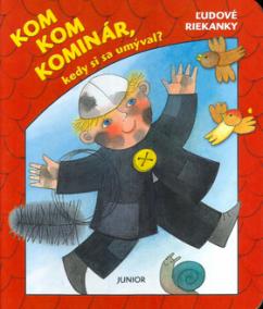 Kom kom kominár, kedy si sa umýval?