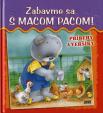 Zabavme sa s macom Pacom! - príbehy a veršíky