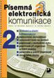 Písemná a elektronická komunikace 2 pro SŠ a veřejnost