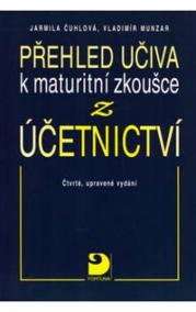 Přehled učiva k maturitní zkoušce z účetnictví - 4. vydání