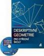 Deskriptivní geometrie pro střední školy + CD