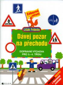 Dávej pozor na přechodu 3. - 4.  třída