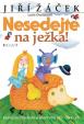 Nesedejte na ježka!