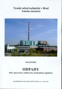 Odpady - sběr, zpracování, zužitkování, zneškodnění, legislativa