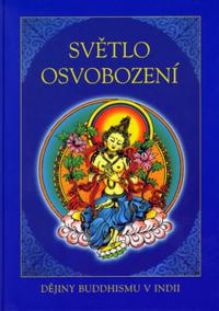 Světlo osvobození - Dějiny buddhismu v Indii