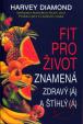 Fit pro život znamená zdravý/á a štíhlý/á