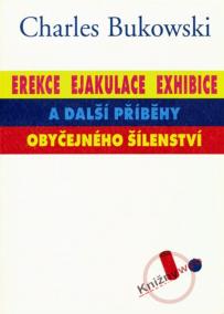 Erekce, Ejakulace, Exhibice a další příběhy obyčejného šílenství