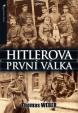 Hitlerova první válka - Adolf Hitler, muži Listova pluku a první světová válka