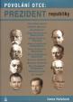 Povolání otce: Prezident republiky