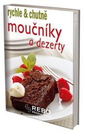 Moučníky a dezerty - rychle - chutně