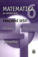 Matematika 6 pro základní školy  - Aritmetika - Pracovní sešit