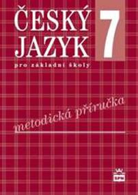 Český jazyk 7 pro základní školy - Metodická příručka