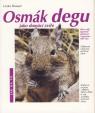 Osmák degu - Jak na to